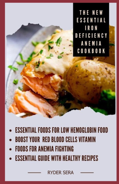 Knjiga THE NEW ESSENTIAL IRON DEFICIENCY ANEMIA COOKBOOK Ryder Sera