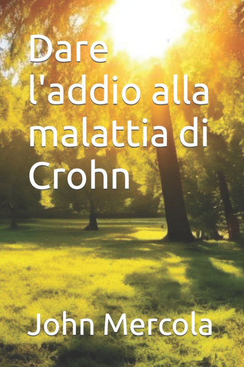 Kniha Dare l'addio alla malattia di Crohn John Mercola