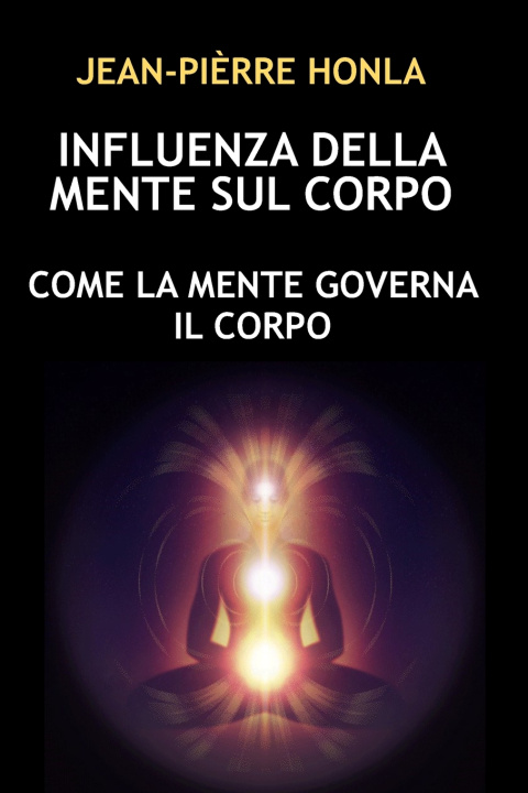 Książka INFLUENZA DELLA MENTE SUL CORPO Jean-Pièrre Honla