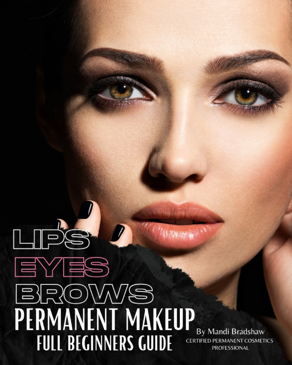 Książka Permanent Makeup Full Beginners Guide Mandi Bradshaw