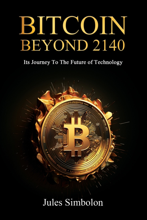 Kniha BITCOIN BEYOND 2140 Jules Simbolon