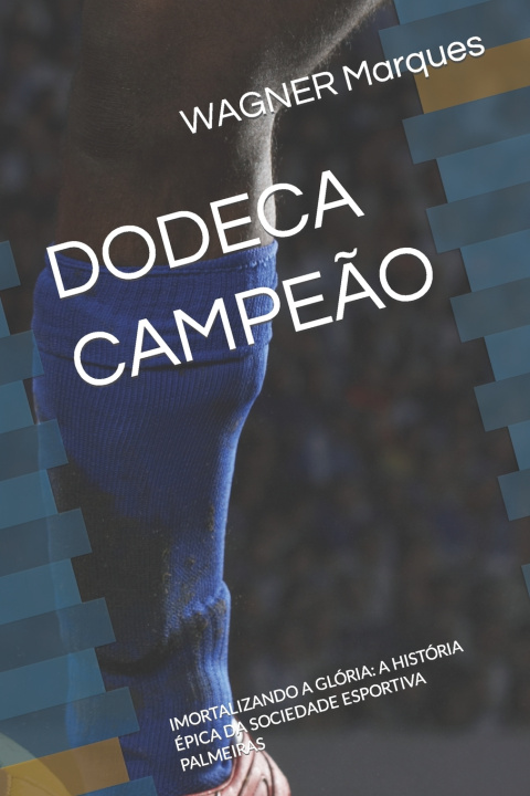 Książka DODECA CAMPEÃO WAGNER Luiz Marques