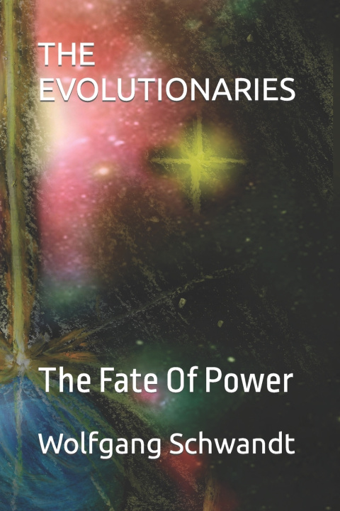 Kniha THE EVOLUTIONARIES Wolfgang Schwandt