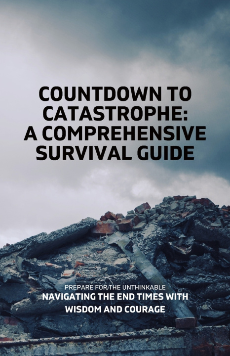 Knjiga Countdown to Catastrophe End Times