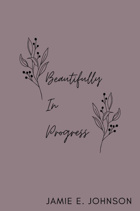 Knjiga Beautifully In Progress Jamie E. Johnson