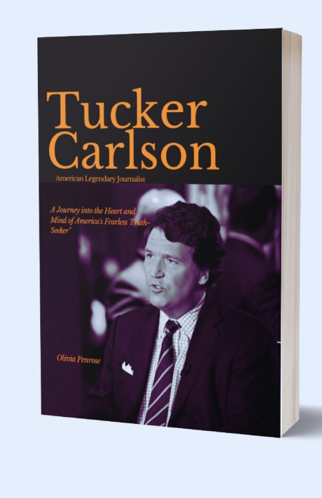 Knjiga Tucker Carlson, American Legendary Journalist Olivia Penrose