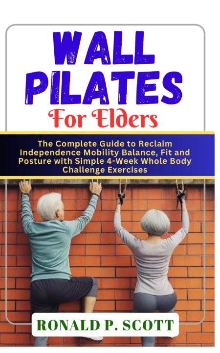 Książka WALL PILATES FOR ELDERS RONALD P. SCOTT