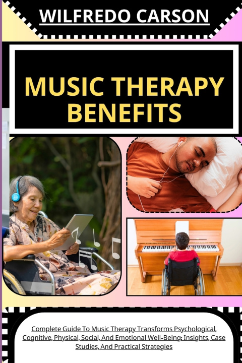 Książka MUSIC THERAPY BENEFITS WILFREDO CARSON