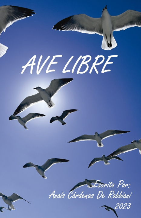 Knjiga AVE LIBRE ANAIS CARDENAS