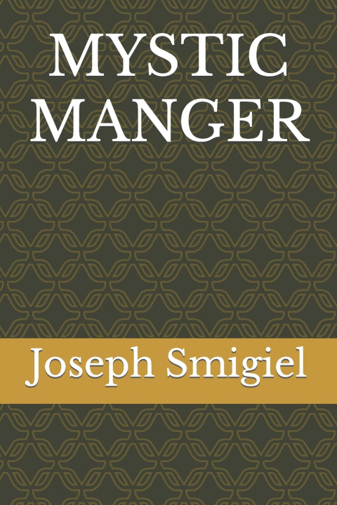 Książka MYSTIC MANGER Joseph J Smigiel