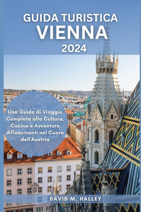 Kniha GUIDA TURISTICA VIENNA 2024 David M. Halley
