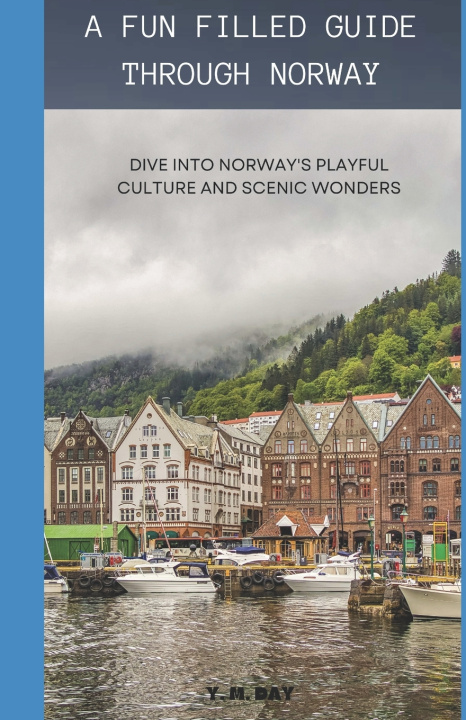 Kniha A FUN FILLED GUIDE THROUGH NORWAY Y. M. DAY