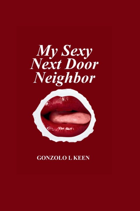 Knjiga My Sexy Next Door Neighbor Gonzalo Keen
