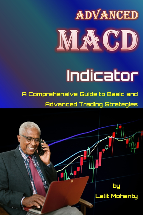 Kniha Advanced MACD Indicator Lalit Prasad Mohanty
