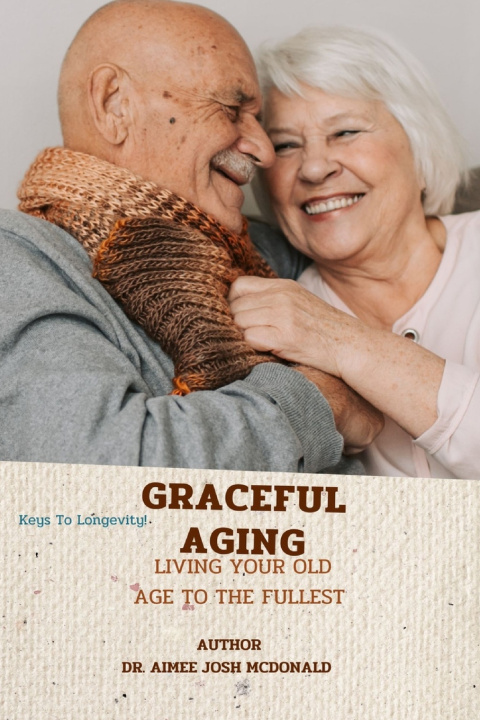 Kniha GRACEFUL AGING. AIMEE JOSH MCDONALD
