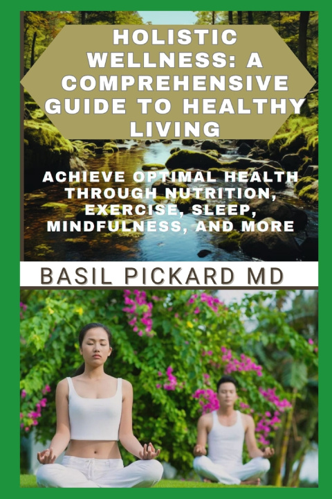 Knjiga HOLISTIC WELLNESS Basil Pickard MD