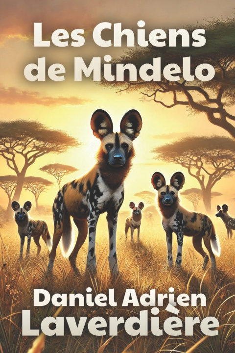 Książka Les Chiens de Mindelo Daniel Adrien Laverdière