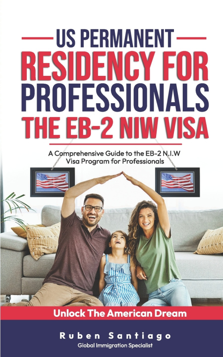 Książka US PERMANENT RESIDENCY FOR PROFESSIONALS - EB-2 NIW Ruben Santiago
