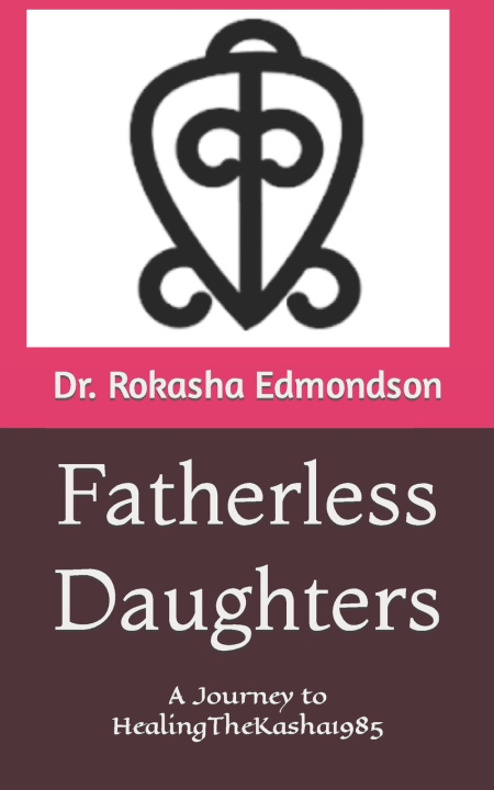 Kniha Fatherless Daughters Rokasha T Edmondson