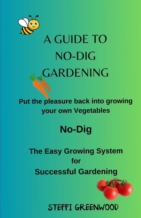Knjiga A Guide to No-Dig Gardening Steffi Greenwood