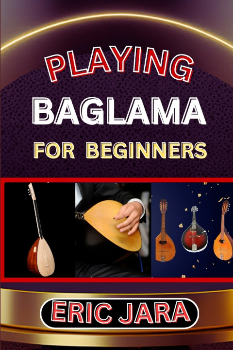Kniha PLAYING BAGLAMA FOR BEGINNERS ERIC JARA