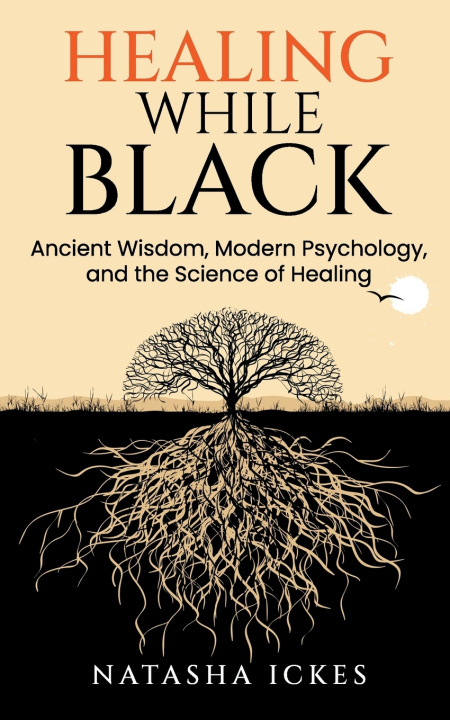 Kniha Healing While Black Natasha Ickes