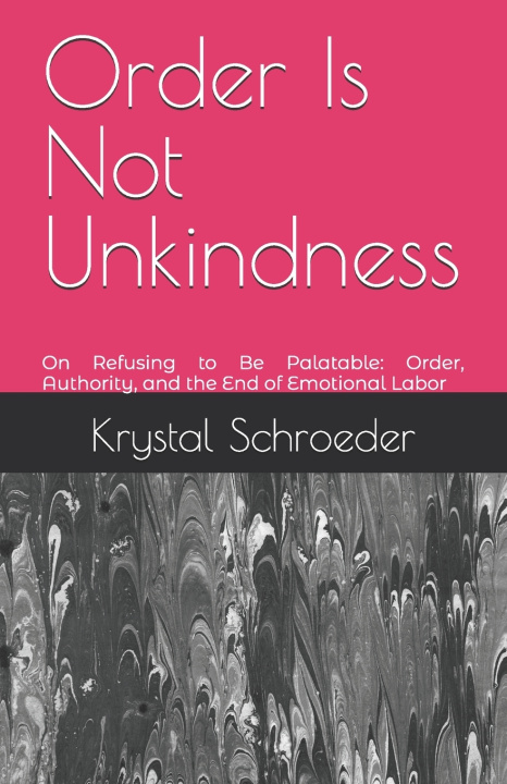 Kniha Order Is Not Unkindness Krystal Schroeder