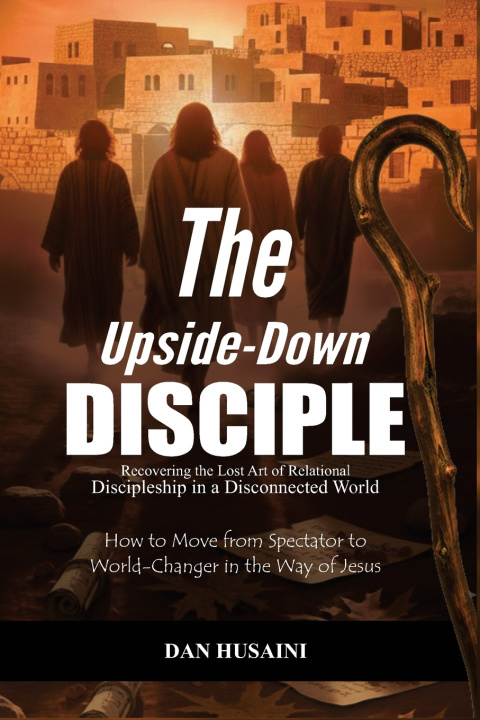 Książka The Upside-Down Disciple Dan Husaini