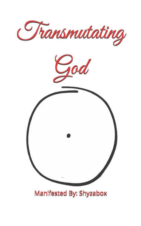 Boek Transmutating God Shyzabox Shyzalosophy