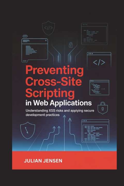 Kniha Preventing Cross-Site Scripting in Web Applications JULIAN JENSEN