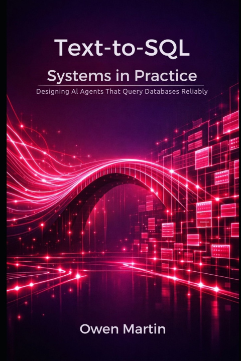 Kniha Text-to-SQL Systems in Practice Owen Martin