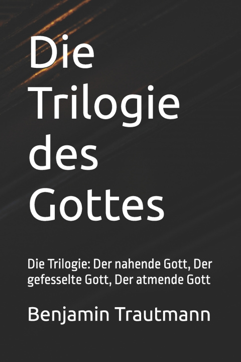 Buch Die Trilogie des Gottes Benjamin Trautmann