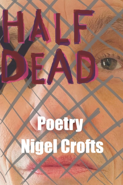 Könyv Half Dead Nigel Crofts