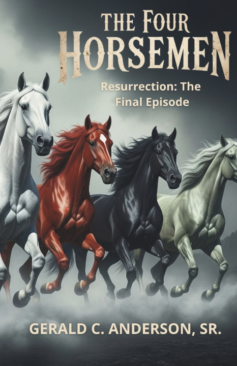 Kniha The Four Horsemen - Resurrection Gerald C Anderson Sr