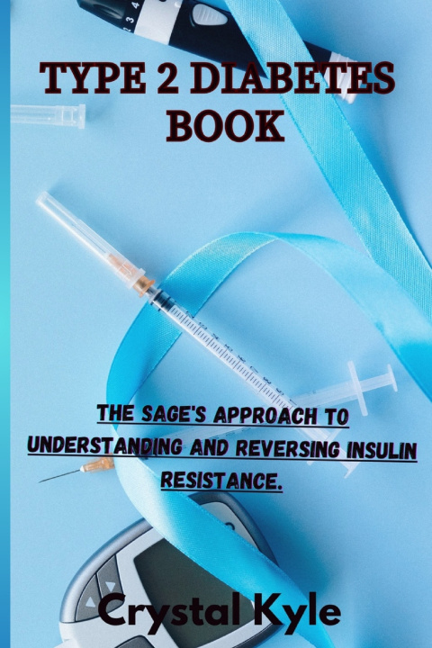 Knjiga TYPE 2 DIABETES BOOK Crystal Kyle