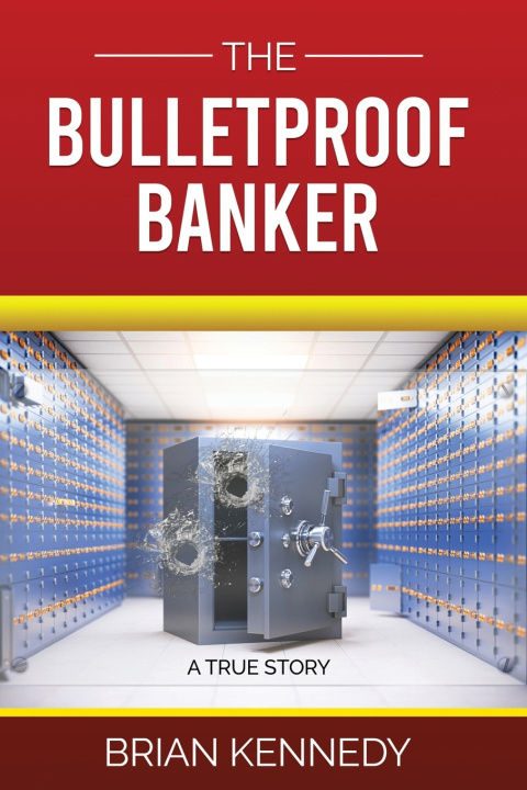 Książka The Bulletproof Banker Brian Kennedy
