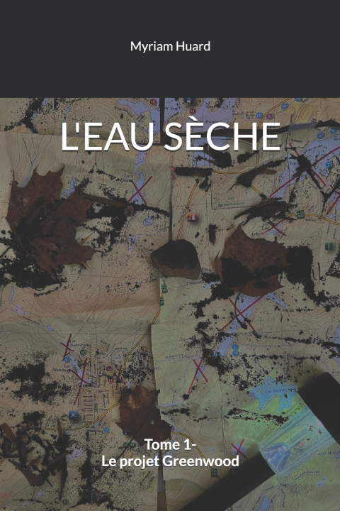 Kniha L'Eau Sèche Myriam Huard