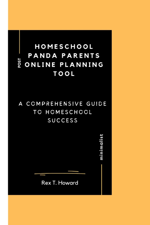Knjiga HOMESCHOOL PANDA PARENTS ONLINE PLANNING TOOL Rex T. Howard