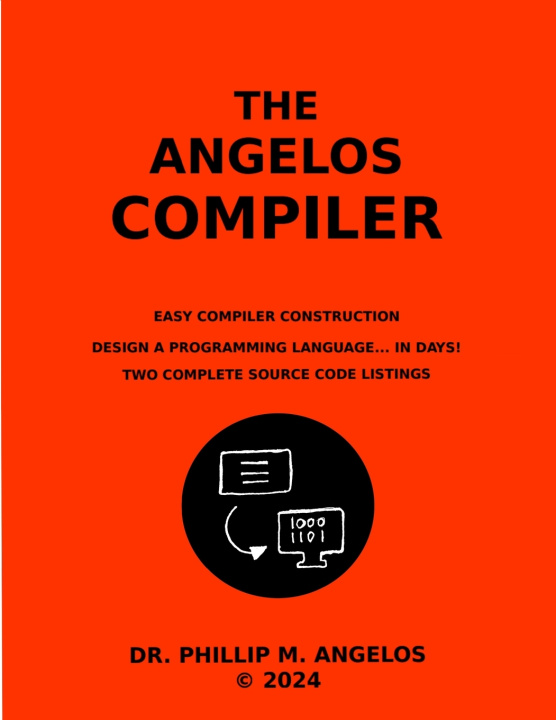 Książka The Angelos Compiler Phillip M. Angelos