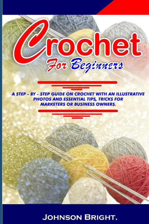Książka CROCHET FOR BEGINNERS. JOHNSON BRIGHT