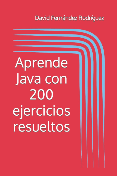 Kniha Aprende Java con 200 ejercicios resueltos David Fernández Rodríguez