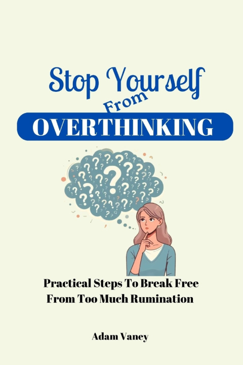 Kniha Stop Yourself From Overthinking Adam Vaney