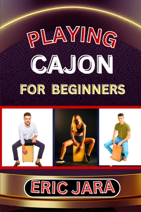 Książka PLAYING CAJON FOR BEGINNERS ERIC JARA