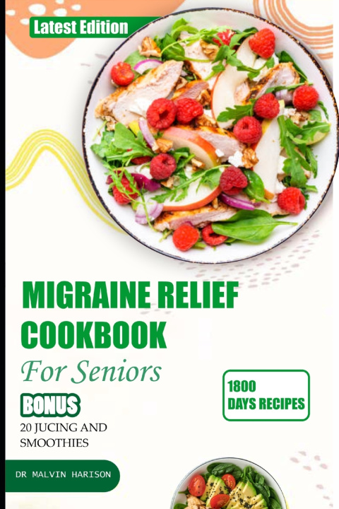 Knjiga MIGRAINE RELIEF COOKBOOK FOR SENIORS Dr. Malvin Harison