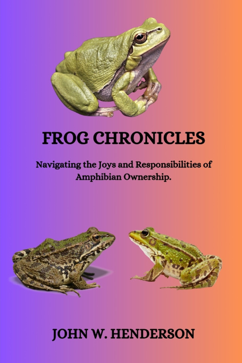 Kniha FROG CHRONICLES JOHN W. HENDERSON