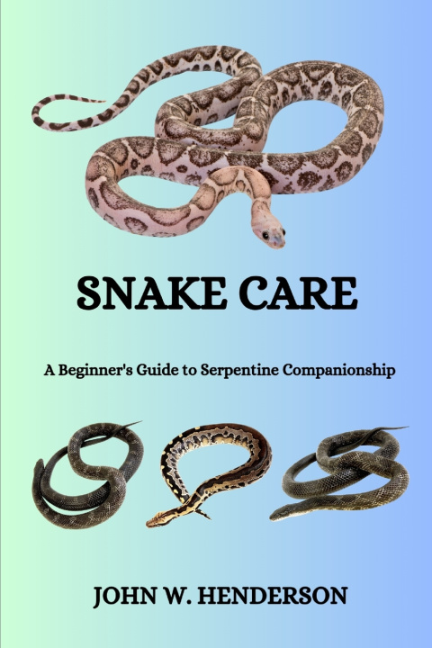 Kniha SNAKE CARE JOHN W. HENDERSON