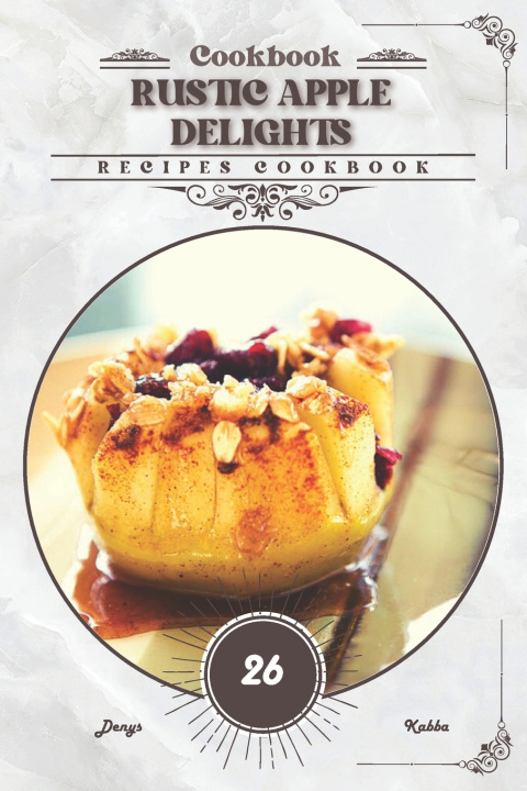 Kniha Rustic Apple Delights Denys Kabba