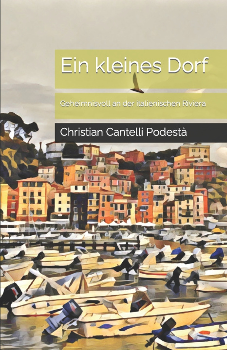 Kniha Ein kleines Dorf Christian Cantelli Podestà