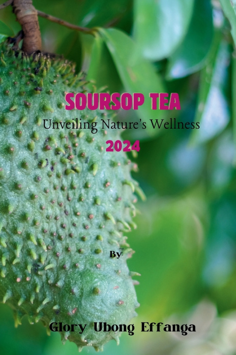 Kniha SOURSOP TEA Glory Effanga