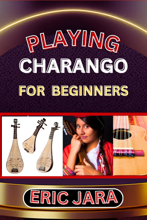 Książka PLAYING CHARANGO FOR BEGINNERS ERIC JARA
